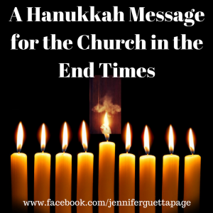 A Hanukkah Message for the Church in the End Times